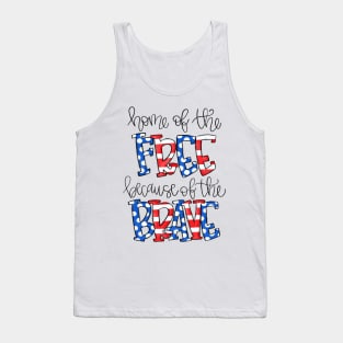 Home Of The Free Because Of The Brave 4th In July USA Tank Top